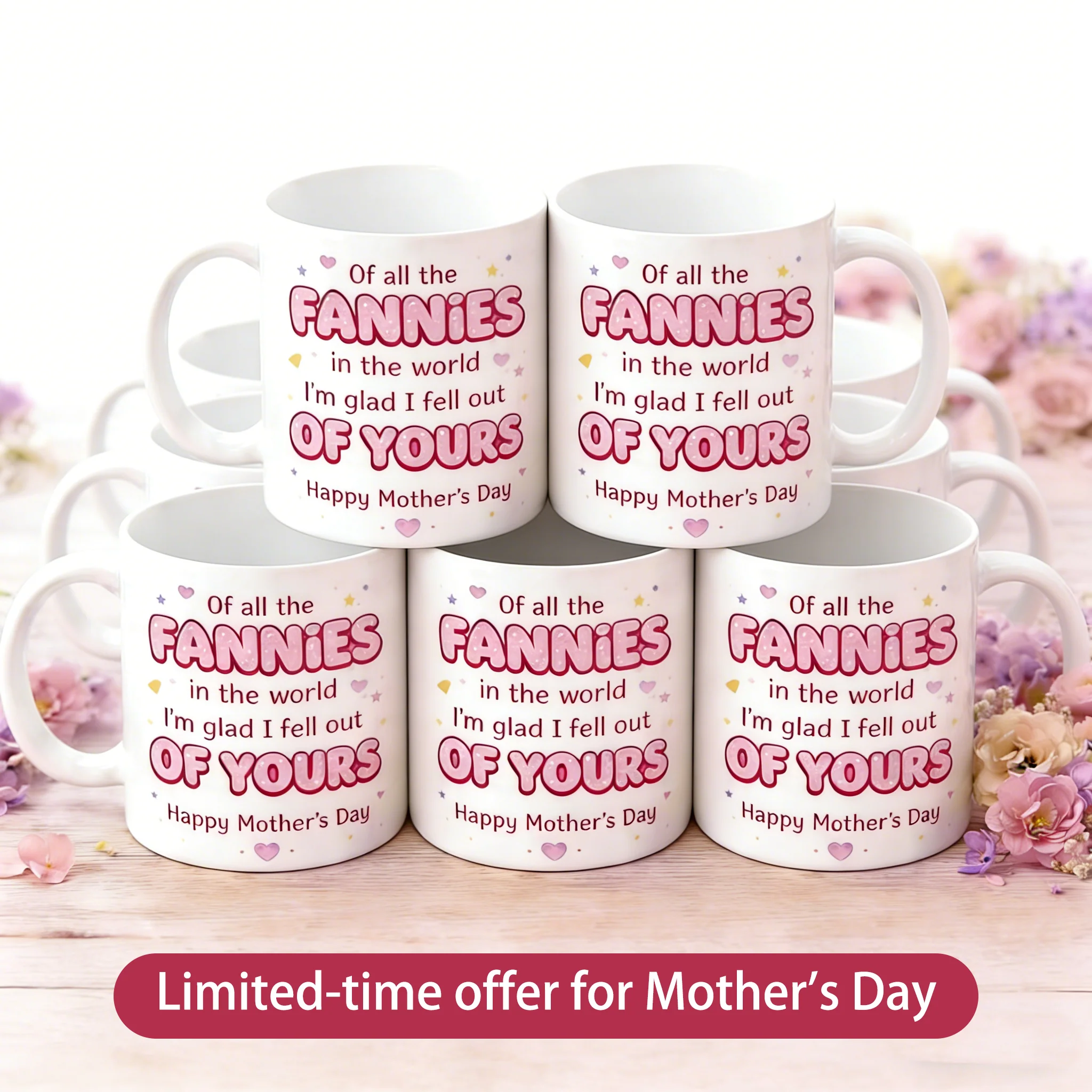 🌸🎁Mother's Day Mug - 'Of All the Fannies in the World I'm Glad I Fell Out of Yours' - Image 8